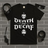 Death Over Decaf T-Shirt
