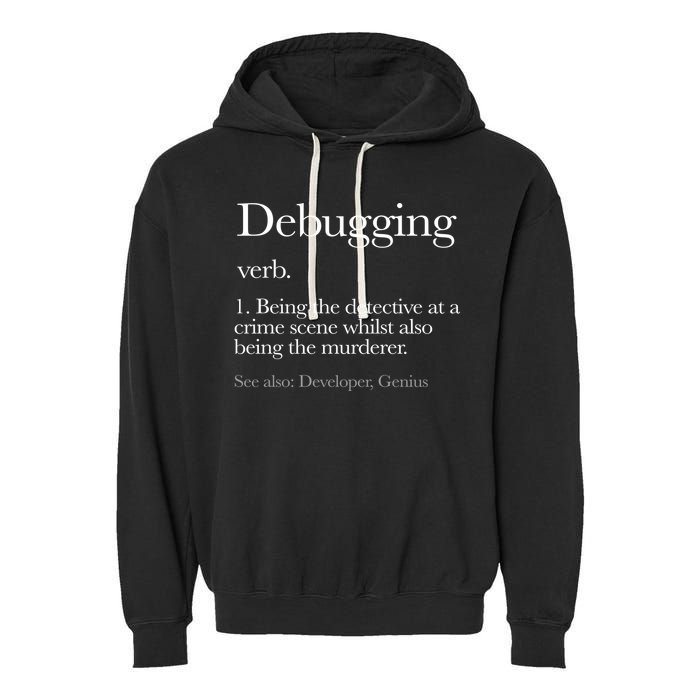 Debugging Definition Funny Coding Programming Garment-Dyed Fleece Hoodie