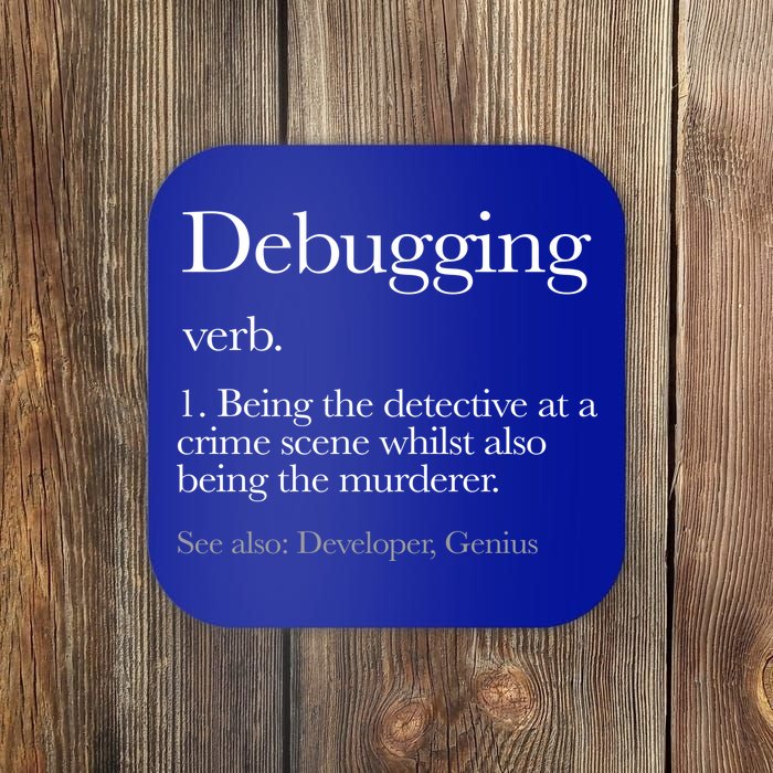 Debugging Definition Funny Coding Programming Coaster