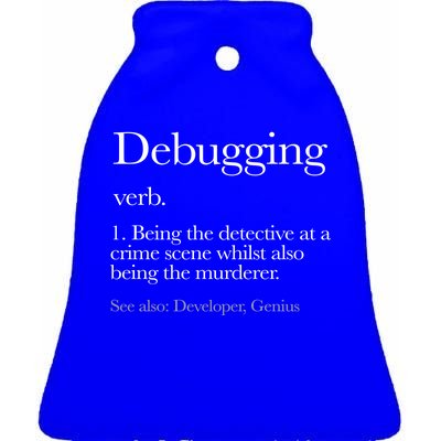 Debugging Definition Funny Coding Programming Ceramic Bell Ornament