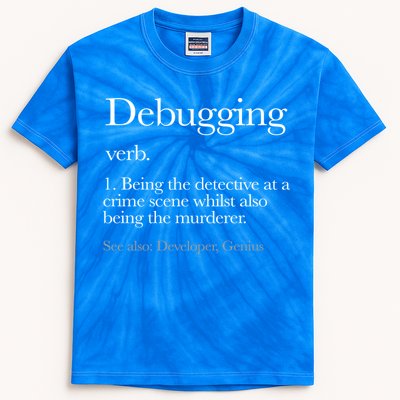 Debugging Definition Funny Coding Programming Kids Tie-Dye T-Shirt