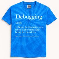 Debugging Definition Funny Coding Programming Kids Tie-Dye T-Shirt
