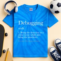 Debugging Definition Funny Coding Programming Kids Tie-Dye T-Shirt