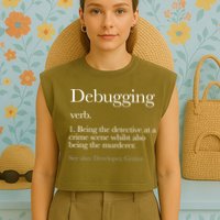 Debugging Definition Funny Coding Programming Garment-Dyed Women's Muscle Tee