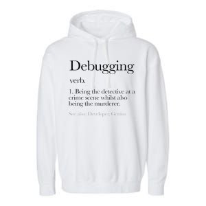 Debugging Definition Funny Coding Programming Garment-Dyed Fleece Hoodie