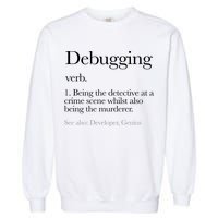 Debugging Definition Funny Coding Programming Garment-Dyed Sweatshirt