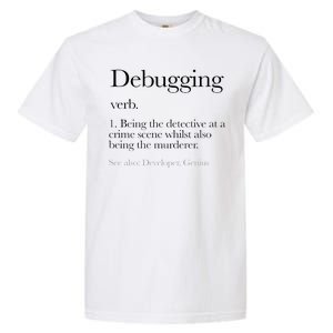 Debugging Definition Funny Coding Programming Garment-Dyed Heavyweight T-Shirt