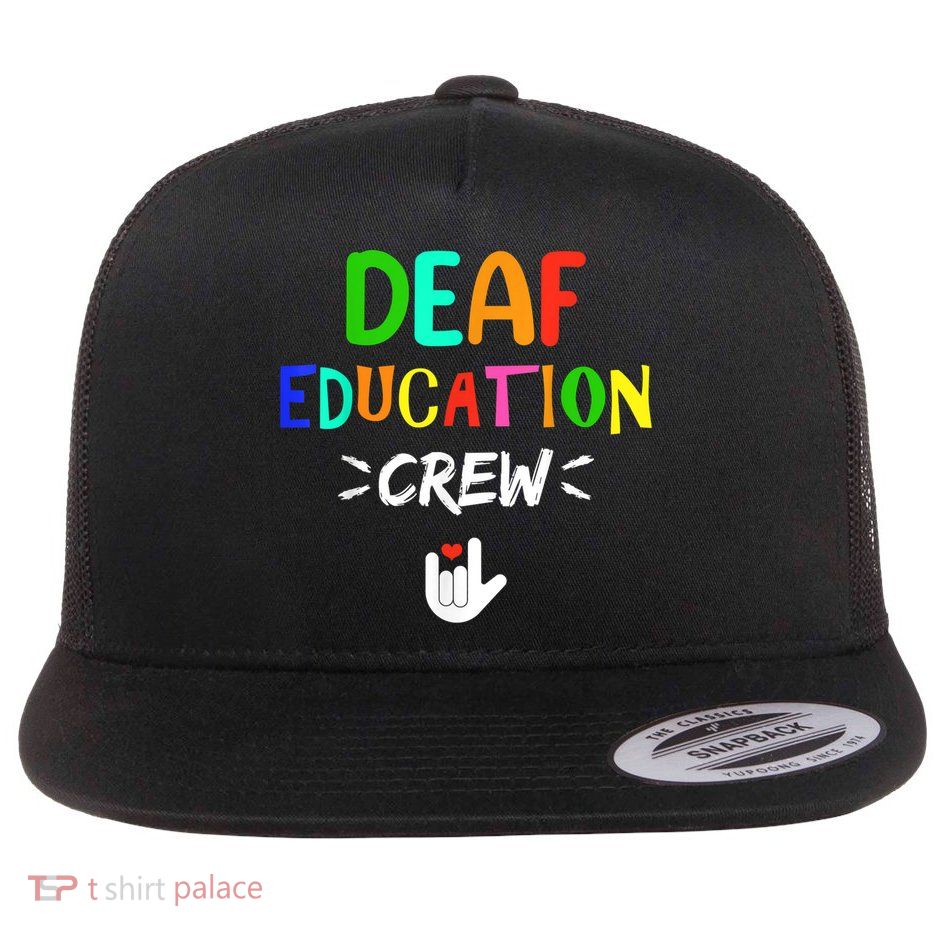 Deaf Education Crew Asl Sign Language Teacher Flat Bill Trucker Hat