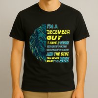 December Birthday Guy Has 3 Sides Sweet Funny Crazy  T-Shirt