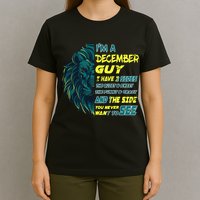 December Birthday Guy Has 3 Sides Sweet Funny Crazy  T-Shirt