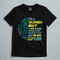 December Birthday Guy Has 3 Sides Sweet Funny Crazy  T-Shirt