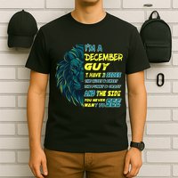 December Birthday Guy Has 3 Sides Sweet Funny Crazy  T-Shirt
