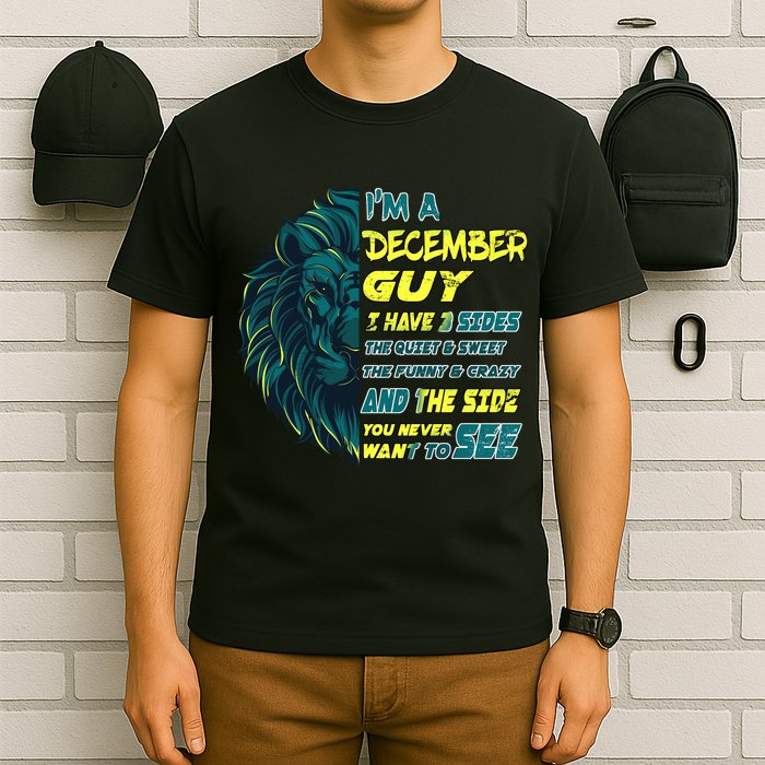 December Birthday Guy Has 3 Sides Sweet Funny Crazy  T-Shirt
