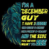 December Birthday Guy Has 3 Sides Sweet Funny Crazy  T-Shirt