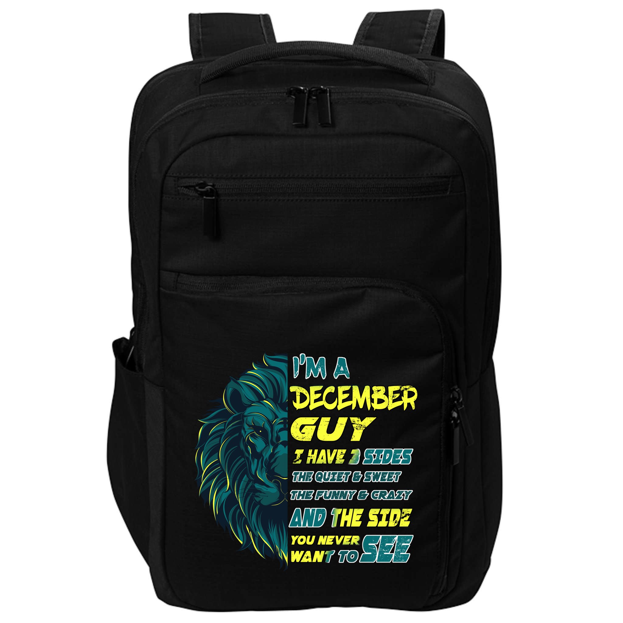 December Birthday Guy Has 3 Sides Sweet Funny Crazy  Impact Tech Backpack