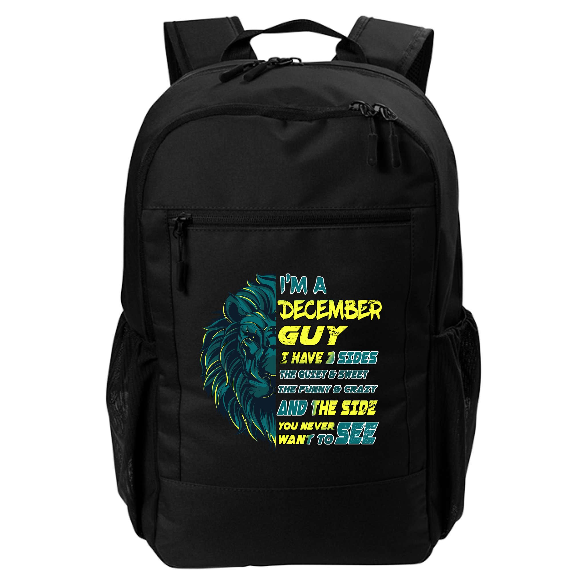 December Birthday Guy Has 3 Sides Sweet Funny Crazy  Backpack
