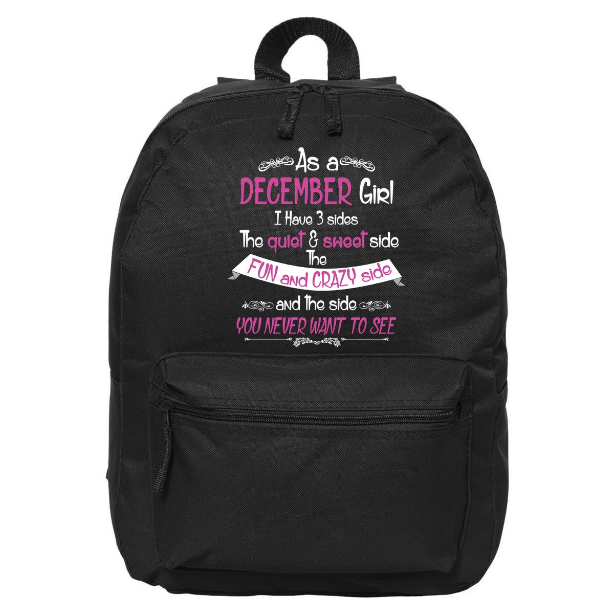 December Girl Sweet But Crazy Funny Birthday 16 in Basic Backpack