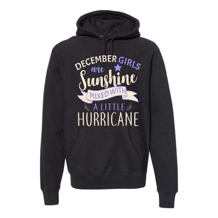 December Girls Are Sunshine Mixed With Hurricane Premium Hoodie