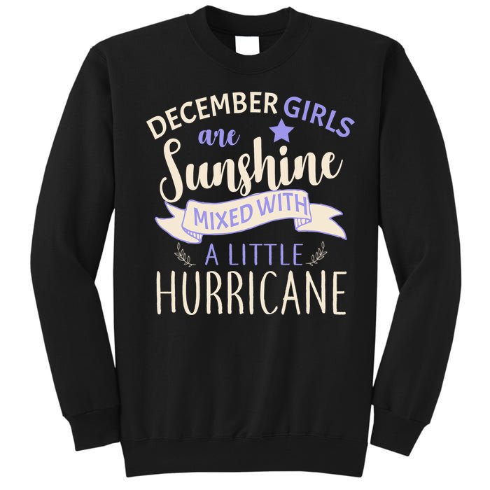 December Girls Are Sunshine Mixed With Hurricane Tall Sweatshirt