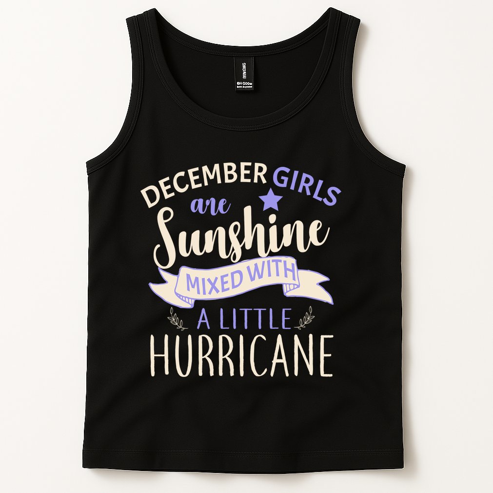 December Girls Are Sunshine Mixed With Hurricane Tank Top