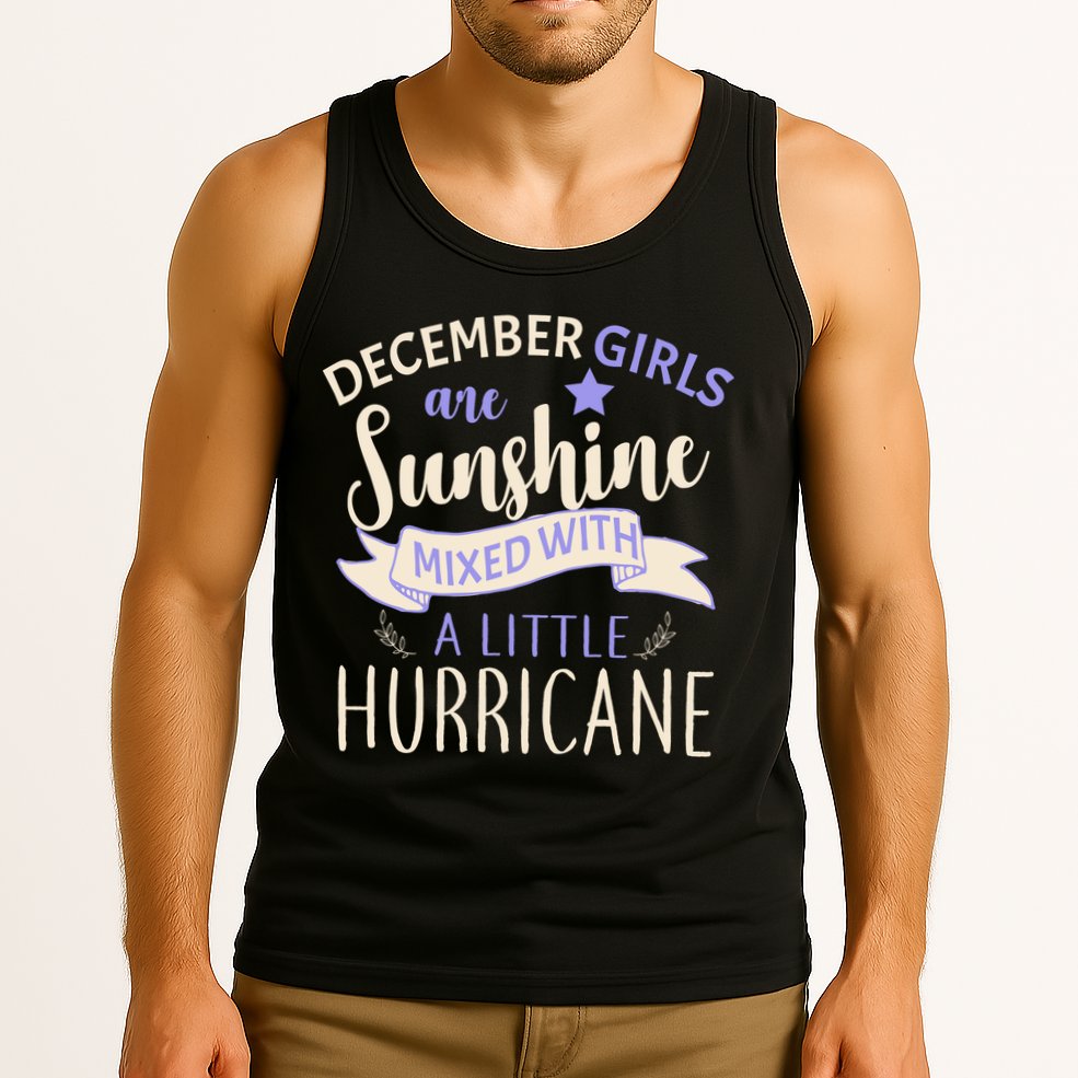 December Girls Are Sunshine Mixed With Hurricane Tank Top