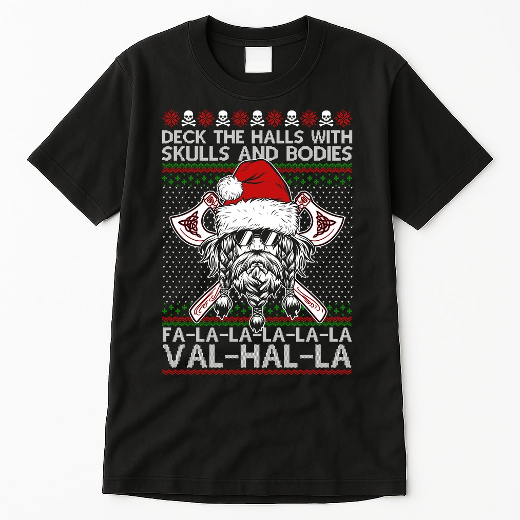Deck The Halls Skulls Bodies Vikings Santa Ugly Christmas Sweater Tall T-Shirt
