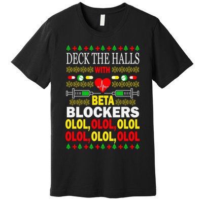 Deck The Halls With Beta Blockers Olol Premium T-Shirt