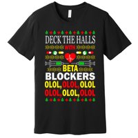 Deck The Halls With Beta Blockers Olol Premium T-Shirt