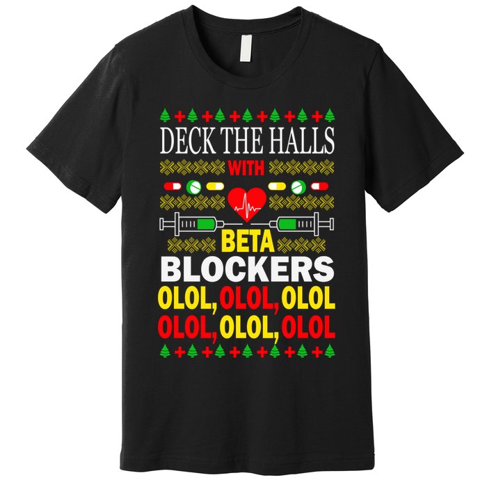 Deck The Halls With Beta Blockers Olol Premium T-Shirt