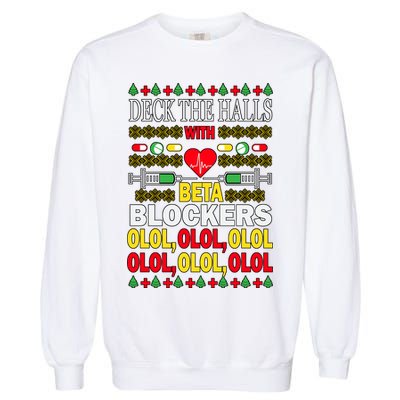 Deck The Halls With Beta Blockers Olol Garment-Dyed Sweatshirt
