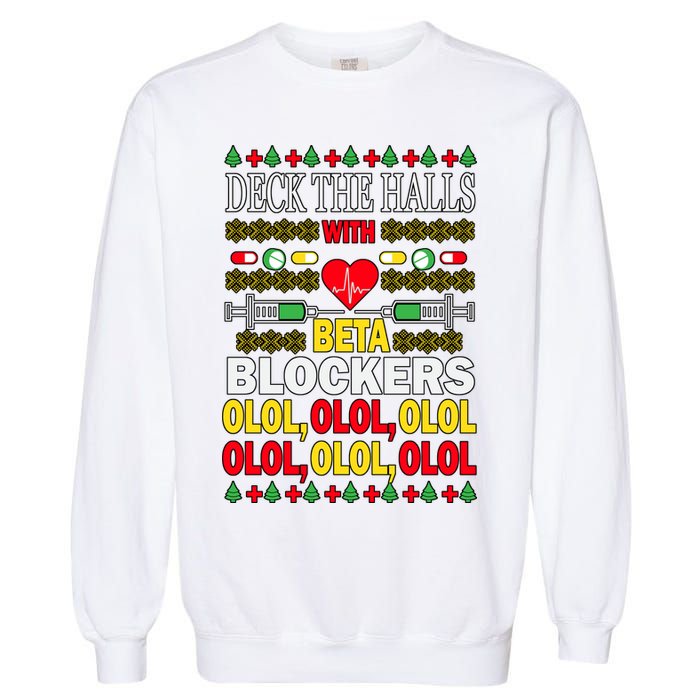Deck The Halls With Beta Blockers Olol Garment-Dyed Sweatshirt