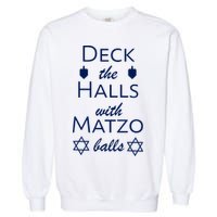 Deck The Halls With Matzo Balls Garment-Dyed Sweatshirt