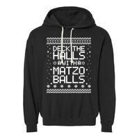 Deck The Halls With Matzo Balls Funny Hanukkah Ugly Garment-Dyed Fleece Hoodie