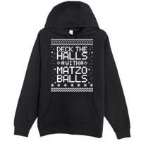 Deck The Halls With Matzo Balls Funny Hanukkah Ugly Premium Pullover Hoodie