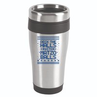 Deck The Halls With Matzo Balls Funny Hanukkah Ugly 16oz Travel Tumbler