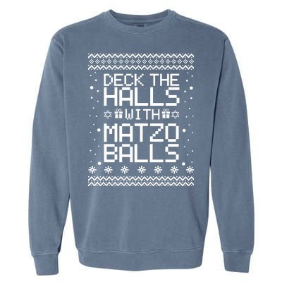 Deck The Halls With Matzo Balls Funny Hanukkah Ugly Garment-Dyed Sweatshirt