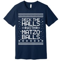 Deck The Halls With Matzo Balls Funny Hanukkah Ugly Premium T-Shirt