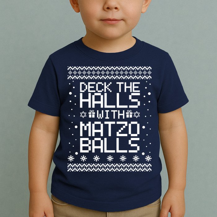 Deck The Halls With Matzo Balls Funny Hanukkah Ugly Toddler T-Shirt