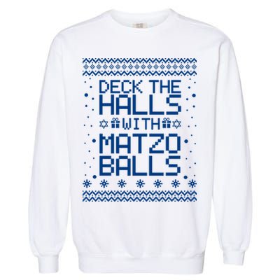 Deck The Halls With Matzo Balls Funny Hanukkah Ugly Garment-Dyed Sweatshirt