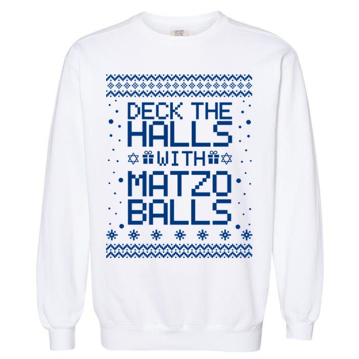 Deck The Halls With Matzo Balls Funny Hanukkah Ugly Garment-Dyed Sweatshirt