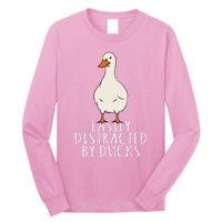 Duck Easily Distracted By Ducks Long Sleeve Shirt