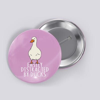 Duck Easily Distracted By Ducks Button