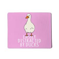 Duck Easily Distracted By Ducks Mousepad