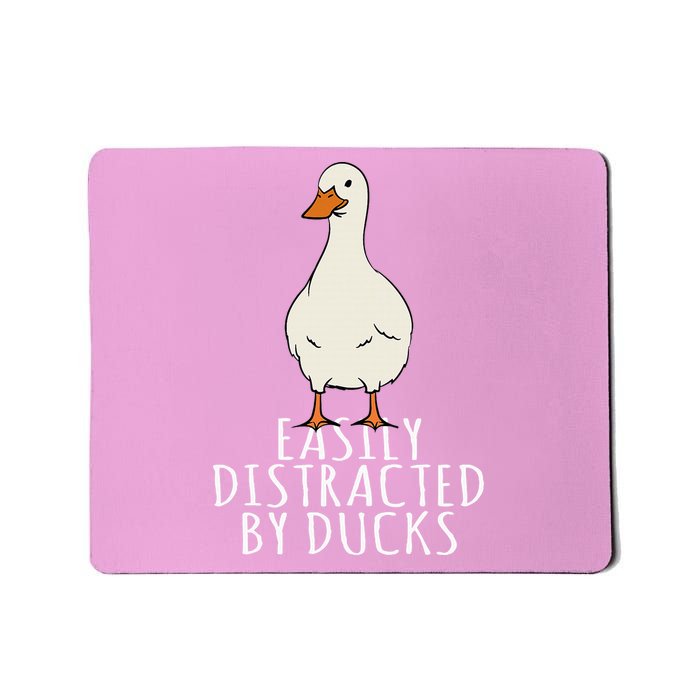 Duck Easily Distracted By Ducks Mousepad