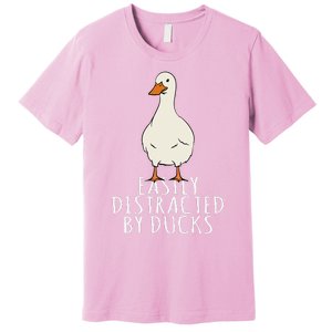 Duck Easily Distracted By Ducks Premium T-Shirt