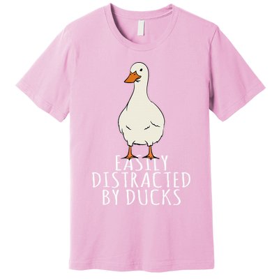 Duck Easily Distracted By Ducks Premium T-Shirt