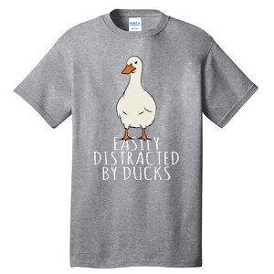 Duck Easily Distracted By Ducks Tall T-Shirt