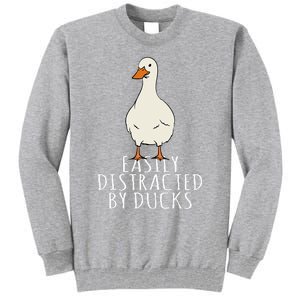 Duck Easily Distracted By Ducks Tall Sweatshirt