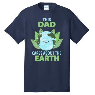 Dad Earth Day Environmental Awareness Tall T-Shirt