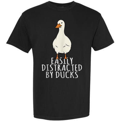 Duck Easily Distracted By Ducks Garment-Dyed Heavyweight T-Shirt